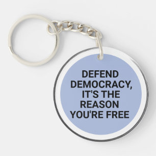 Defend Democracy It's The Reason You're Free Keychain