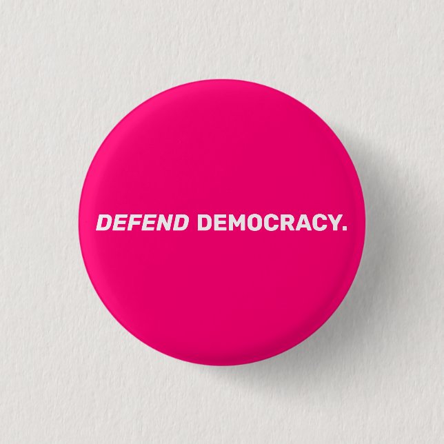 Defend democracy modern typography hot pink 1 inch round button (Front)