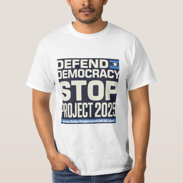 Defend Democracy, Stop Project 2025 T-Shirt (Front)