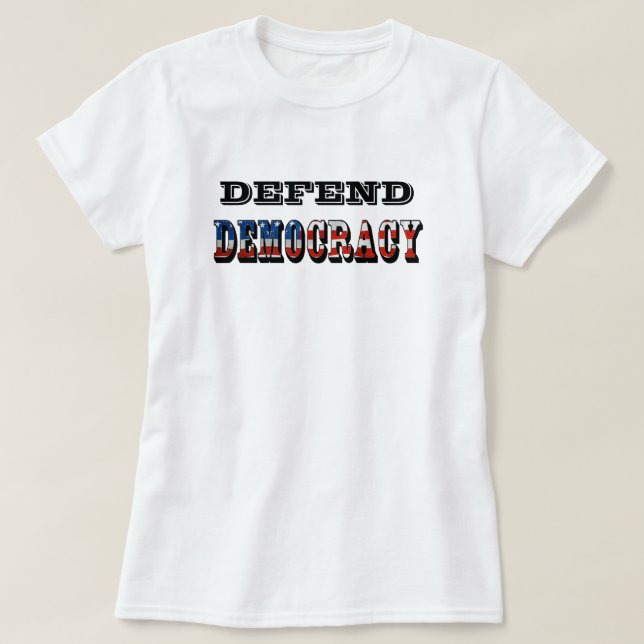 DEFEND DEMOCRACY T-Shirt (Design Front)