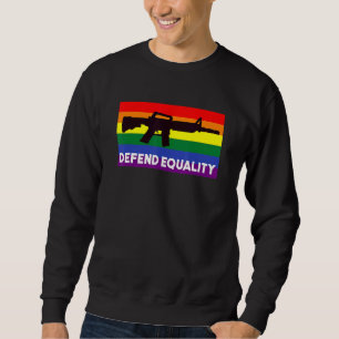 Defend Equality  Lgbt  Gay Flag  Assault Rifle Sweatshirt