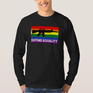 Defend Equality Lgbt Gay Flag Assault Rifle T-Shirt