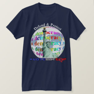 Defend & Protect DEMOCRACY #VOTEOUTGQP T-Shirt