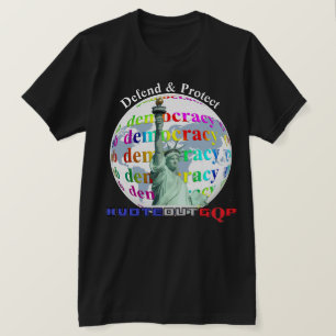 Defend & Protect DEMOCRACY #VOTEOUTGQP T-Shirt
