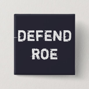 Defend Roe 2 Inch Square Button
