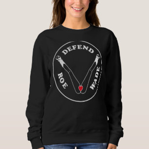 Defend Roe V Wade Pro Choice Abortion Rights Femin Sweatshirt