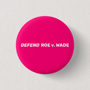 Defend Roe v Wade pro choice modern white hot pink 1 Inch Round Button