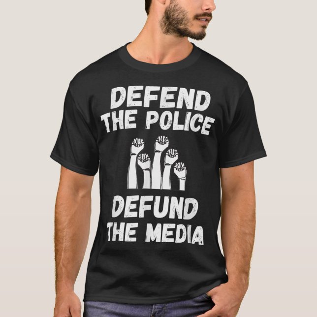 Defend the Police Defund the Media TShirt (Front)