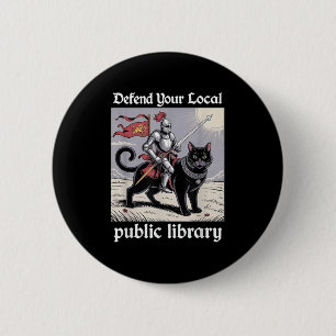 Defend Your Local Public Library Funny Knight Cat  2 Inch Round Button