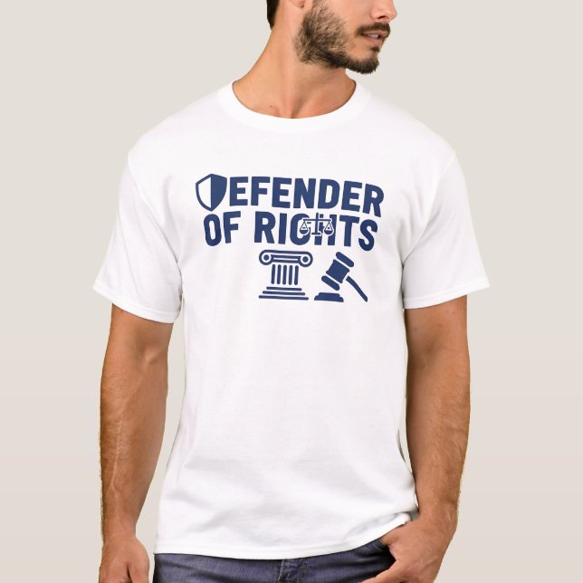 Defender of Rights – Powerful Lawyer & Attorney T- T-Shirt (Front)