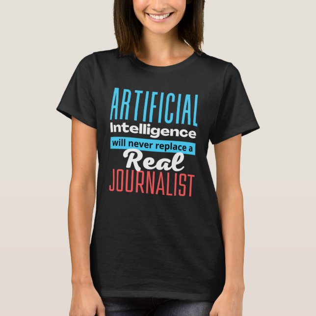 Defending the Work of a Journalist AI T-Shirt (Front)