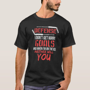 Defense Don't Get Goals Ice Hockey Player Coach Gr T-Shirt