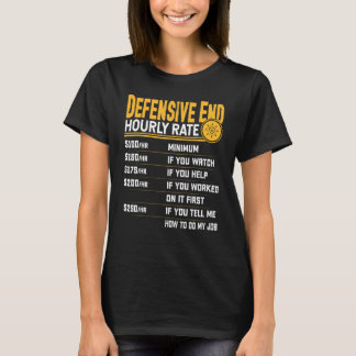 Defensive End Hourly Rate Defensive End Players T-Shirt