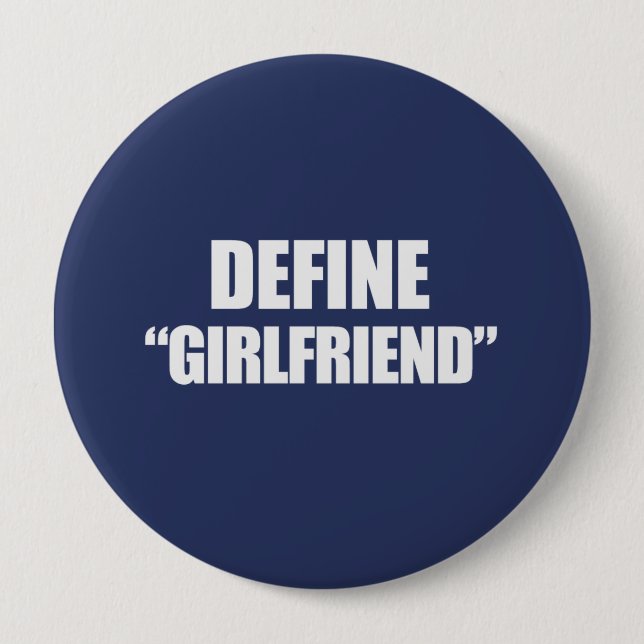 DEFINE GIRLFRIEND 4 INCH ROUND BUTTON (Front)