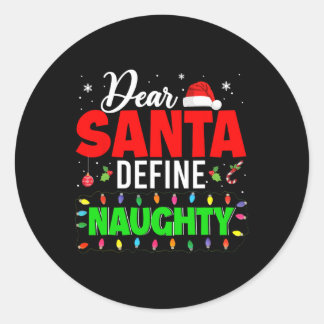 Define Naughty Funny Xmas Lights Naughty Santa Fam Classic Round Sticker