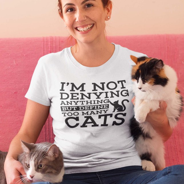 Define Too Many Cats T-Shirt (Creator Uploaded)