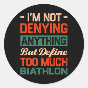 Define Too Much Biathlon Funny Biathlete Humour Classic Round Sticker