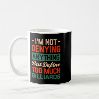 Define Too Much Billiards Funny Cue Sport Humour Coffee Mug