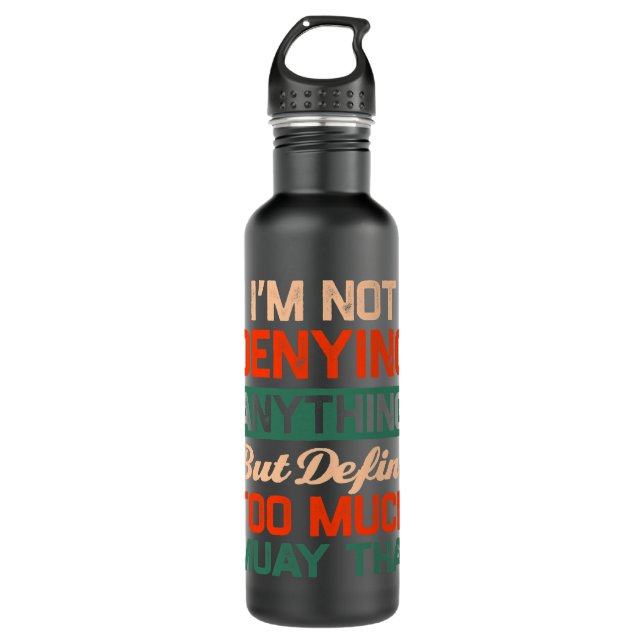 Define Too Much Muay Thai Funny Muay Thai Fighter  710 Ml Water Bottle (Front)