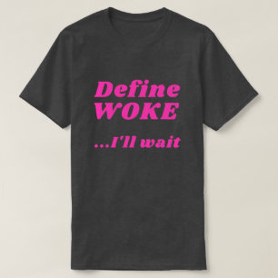 Define Woke T-Shirt