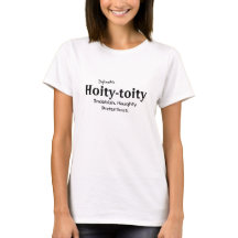 DefineMe Hoity-Toity Funny T-Shirts