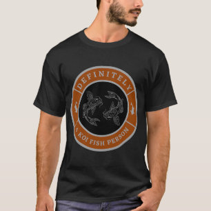 Definitely a koi fish person T-Shirt