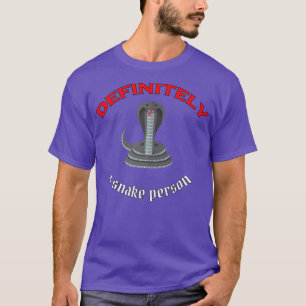 definitely a snake person 2 T-Shirt