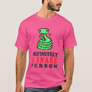 Definitely A Snake Person  (52) T-Shirt