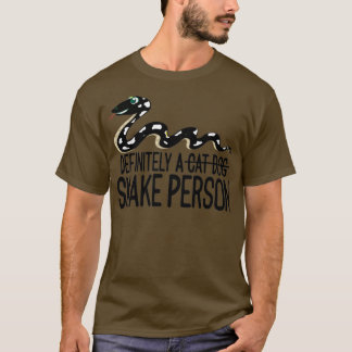 Definitely A Snake Person 6  T-Shirt