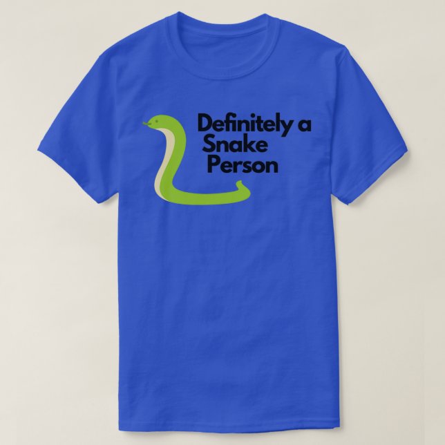 Definitely A Snake Person 89  T-Shirt (Design Front)