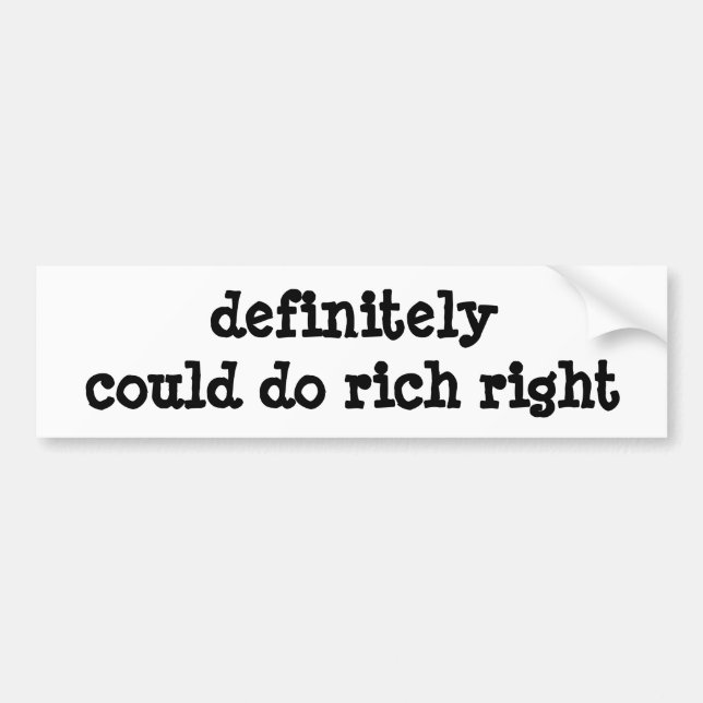 definitely could do rich right bumper sticker (Front)