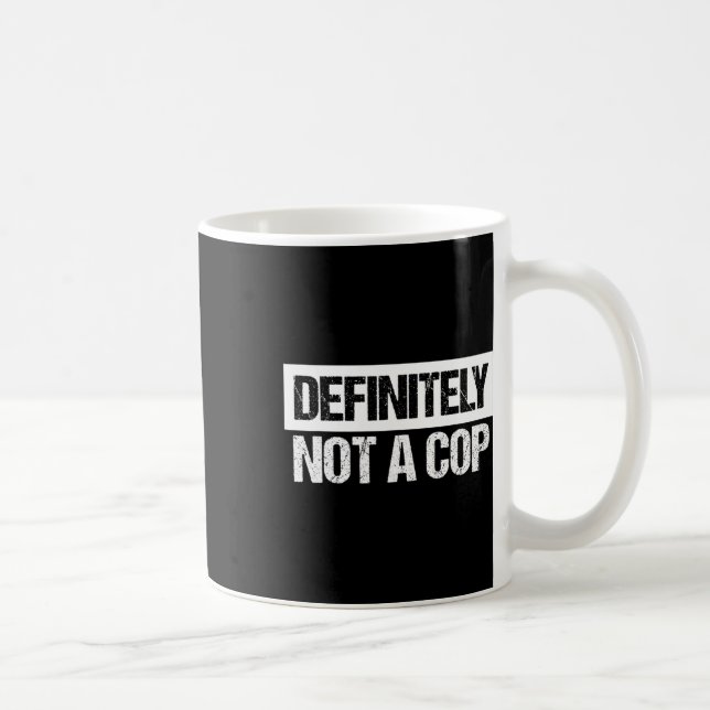 Definitely Not A Cop Costume  Coffee Mug (Right)