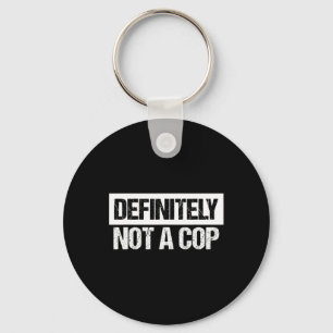 Definitely Not A Cop Costume Keychain
