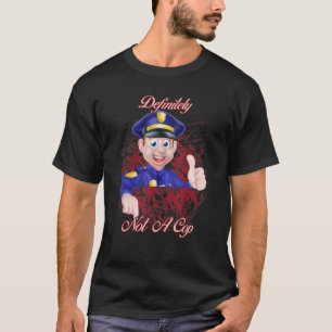 Definitely Not A Cop Text T-Shirt