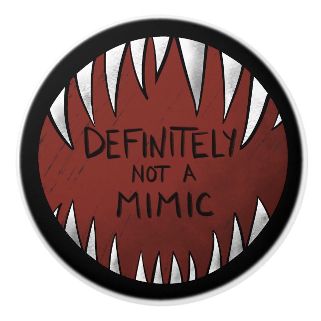 Definitely NOT a Mimic D&D Gaming Gifts Ceramic Knob (Front)