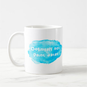 Definitely not paint water coffee mug