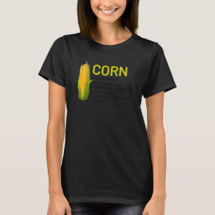 Definition Corn It Has The Juice The Most Beautifu T-Shirt