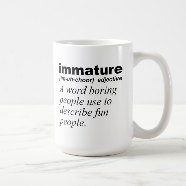 Définition immature Drôle Mug (Droite)