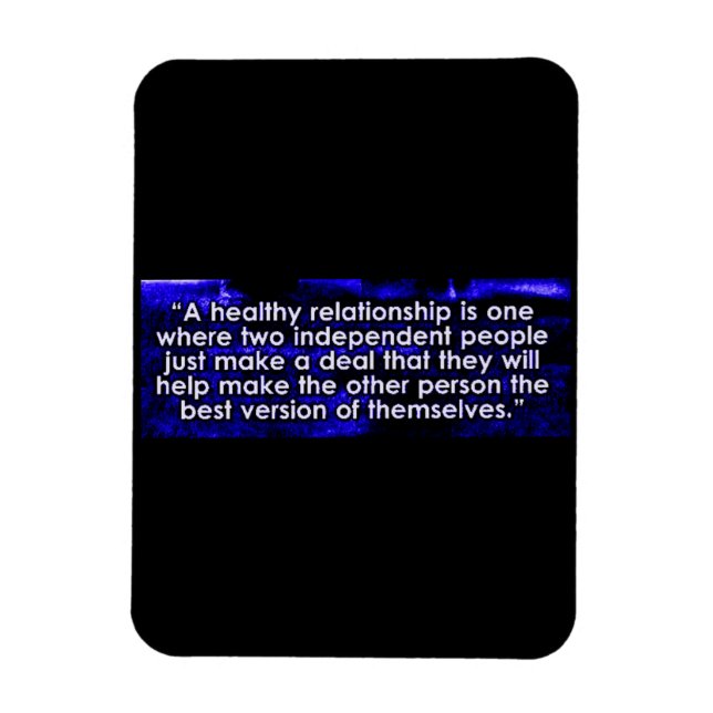 DEFINITION OF A HEALTHY RELATIONSHIP QUOTES MAGNET (Vertical)