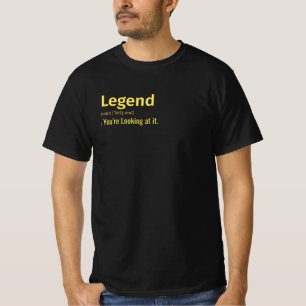 Definition of legend You're Looking at. T-Shirt