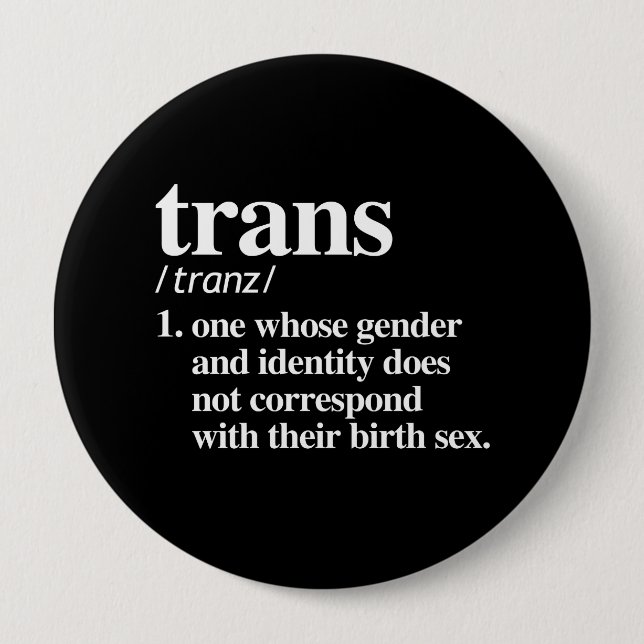 definition of trans - -  LGBT Definitions - 4 Inch Round Button (Front)