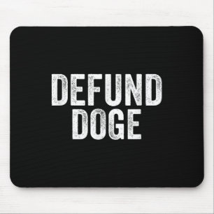 Defund Doge Stop The Destruction Of Government Mouse Pad