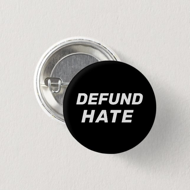 "Defund Hate" black white 1 Inch Round Button (Front & Back)