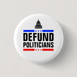 Defund Politicians (Defund the Hill) 1 Inch Round Button
