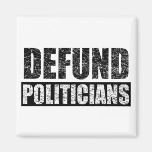 Defund-Politicians Magnet