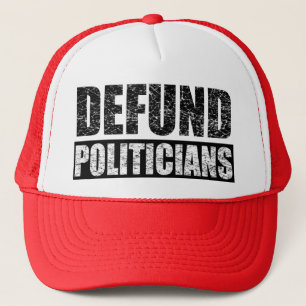Defund-Politicians Trucker Hat