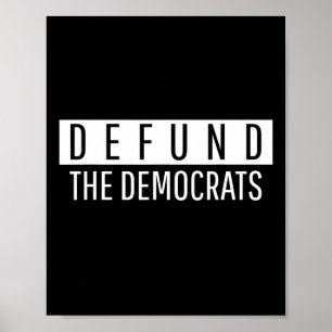 Defund The Democrats Media Fake News Conservative Poster