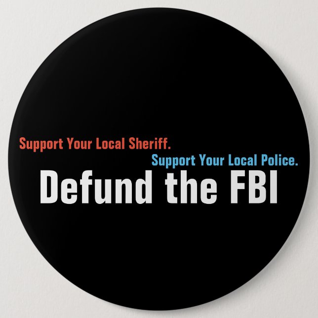 Defund The FBI 6 Inch Round Button (Front)