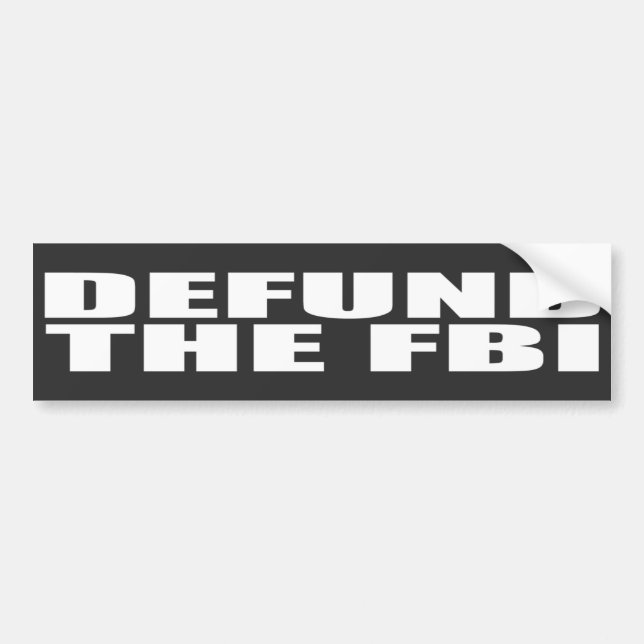 Defund The FBI Anti FBI  Bumper Sticker (Front)