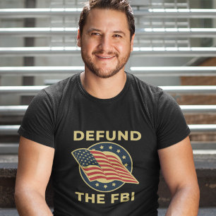 Defund The FBI Conservative Liberty Patriot T-Shirt